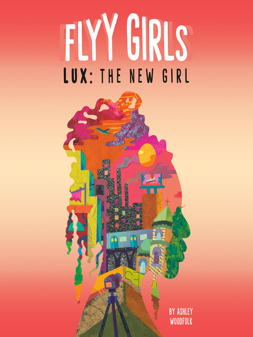 Title details for Lux: The New Girl by Ashley Woodfolk - Available